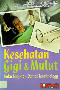 Kesehatan Gigi & Mulut : Buku Lanjutan Dental Terminology