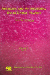 ANTIBIOTIC AND ANTIMICROBAL USE IN DENTAL PRACTICE, Second Edition