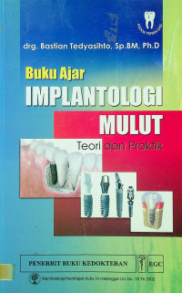 Buku Ajar IMPLANTOLOGI MULUT: Teori dan Praktik