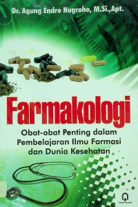 Farmakologi: Obat-obat Penting dalam Pembelajaran Ilmu Farmasi dan Dunia Kesehatan