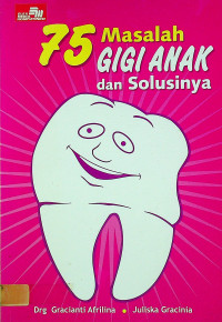 75 Masalah GIGI ANAK dan Solusinya