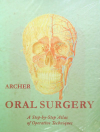 ORAL SURGERY: A Step-by-Step Atlas of Operative Techniques