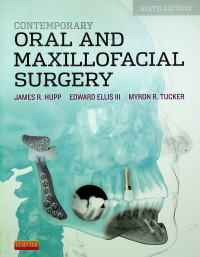 CONTEMPORARY ORAL AND MAXILLOFACIAL SURGER, SIXTH EDITION