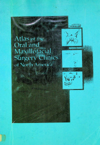 Atlas of the Oral and Maxillofacial Surgery Clinics of North America