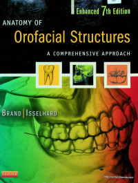 ANATOMY OF Orofacial Structures: A COMPREHENSIVE APPROACH, 7th Edition