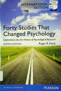 Forty Studies That Changed Psychology: Explorations into the History of Psychological Research, SEVENTH EDITION