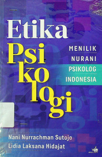 Etika Psikologi: MENILIK NURANI PSIKOLOGI INDONESIA