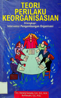 TEORI PERILAKU KEORGANISASIAN Dilengkapi: Intervensi Pengembangan Organisai