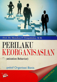 PERILAKU KEORGANISASIAN: Perspektif Organisasi Bisnis = Organization Behavior, EDISI KETIGA