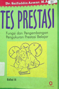 TES PRESTASI : Fungsi dan Pengembangan Pengukuran Prestasi Belajar, Edisi II