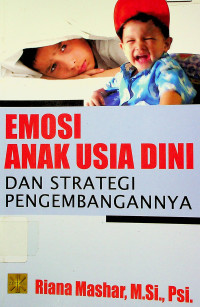 EMOSI ANAK USIA DINI DAN STRATEGI PENGEMBANGANNYA