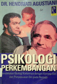 PSIKOLOGI PERKEMBANGAN: Pendekatan Ekologi Kaitannya dengan Konsep Diri dan Penyesuaian Diri pada Remaja