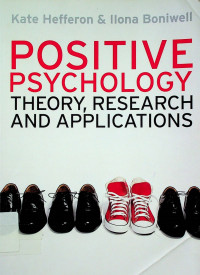 POSITIVE PSYCHOLOGY: THEORY, RESEARCH ANDAPPLICATIONS