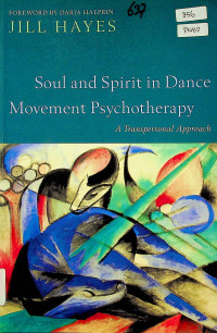 Soul and Spirit in Dance Movement Psychotherapy : A Transpersonal Approach