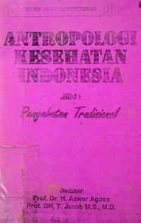 ANTROPOLOGI KESEHATAN INDONESIA Jilid I Pengobatan Tradisional