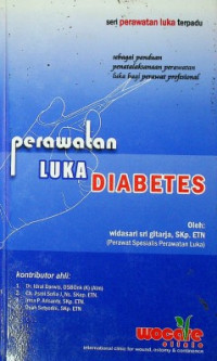 perawatan LUKA DIABETES : sebagai panduan penatalaksanaan perawatan luka bagi perawat profesional