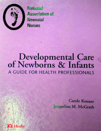Developmental Care of Newborns & Infants: A GUIDE FOR HEALTH PROFESSIONAL
