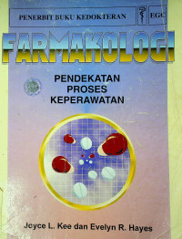 FARMAKOLOGI: PENDEKATAN PROSES KEPERAWATAN