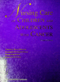 Nursin Care CHILDREN AND ADOLESCENTS SITH CANCER, Third Edition