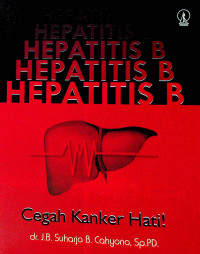 HEPATITIS B: Cegah Kanker Hati!