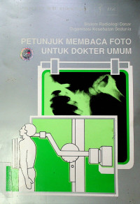 PETUNJUK MEMBACA FOTO UNTUK DOKTER UMUM: Sistem Radiologi Dasar Organisasi Kesehatan Sedunia