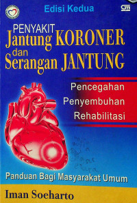 Penyakit Jantung KORONER dan Seragan JANTUNG : Pencegahan, Penyembuhan, Rehabilitasi, Edisi Kedua