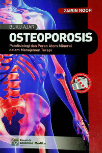 BUKU AJAR OSTEOPOROSIS : Patofiologi dan Peran Atom Mineral dalam Manajemen Terapi