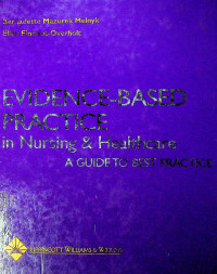 EVIDENCE-BASED PRACTICE in Nursing & Healthcare : A GUIDE TO BEST PRACTICE