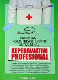 PANDUAN KOMUNIKASI EFEKTIF UNTUK BEKAL KEPERAWATAN PROFESIONAL