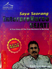 Saya Seorang EnterpreNurse SEJATI : A True Story of The True Business in Nursing