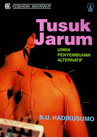 Tusuk Jarum : UPAYA PENYEMBUHAN ALTERNATIF