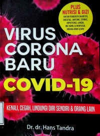 VIRUS CORONA BARU COVID-19: KENALI, CEGAH, LINDUNGI DIRI SENDIRI & ORANG LAIN