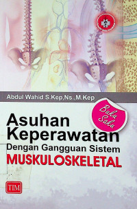 Asuhan Keperawatan Dengan Gangguan Sistem MUSKULOSKELETAL, Buku Saku