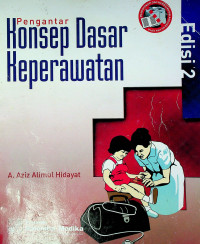 Pengantar Konsep Dasar Keperawatan, Edisi 2