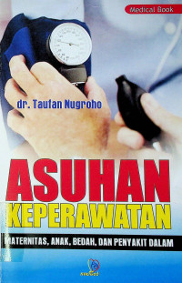 ASUHAN KEPERAWATAN: MATERNITAS, ANAK, BEDAH, DAN PENYAKIT DALAM