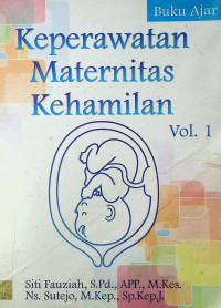 Buku Ajar Keperawatan Maternitas Kehamilan Vol.1