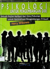 PSIKOLOGI UNTUK PENGEMBANGAN DIRI : Sebuah Kajian Aplikasi dari Ilmu Psikologi untuk Optimalisasi Pengembangan Pribadi