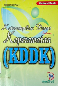 Keterampilan Dasar dalam Keperawatan (KDDK)