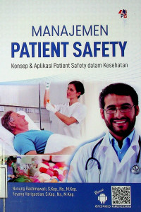 MANAJEMEN PATIENT SAFETY: Konsep & Aplikasi Patient Safety dalam Kesehatan