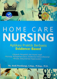 HOME CARE NURSING: Aplikasi Praktik Berbasis Evidence-Based