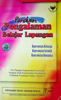 Panduan Pengalaman Belajar Lapangan: Keperawatan Keluarga, Keperawatan Gerpntik, Keperawatan Komunitas