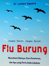 Flu Burung: Memahami Bahaya, Cara Penularan, dan Apa yang Perlu Anda Lakukan