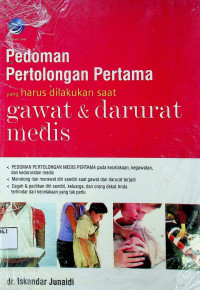 Pedoman Pertolong Pertama yang harus dilakukan saat gawat & darurat medis