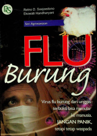 FLU Burung: Virus flu burung dari ungags terbukti bisa menular ke manusia, JANGAN PANIK, tetapi tetap waspada