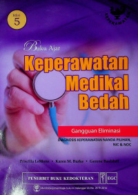 Buku Ajar Keperawatan Medikal Bedah: Gangguan Eliminasi DAGNOSIS KEPERAWATAN NANDA PILIHAN NIC & NOC, Edisi 5