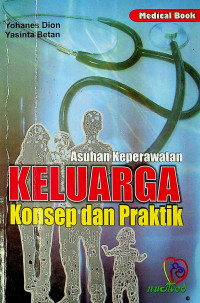 Asuhan Keperawatan KELUARGA : Konsep dan Praktik