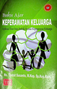 Buku Ajar KEPERAWATAN KELUARGA : Aplikasi Teori dan Praktik Asuhan Keperawatan Keluarga