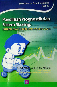 Penelitian Prognostik dan Sistem Skoring : DISERTAI PRAKTIK DENGAN SPSS DAN STATA