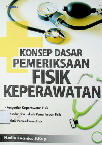 KONSEP DASAR PEMERIKSAAN FISIK KEPERAWATAN