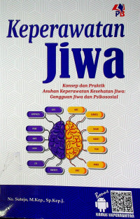 Keperawatan Jiwa : Konsep dan Praktik Asuhan Keperawatan Kesehatan Jiwa, Gangguan Jiwa, dan Psikososial